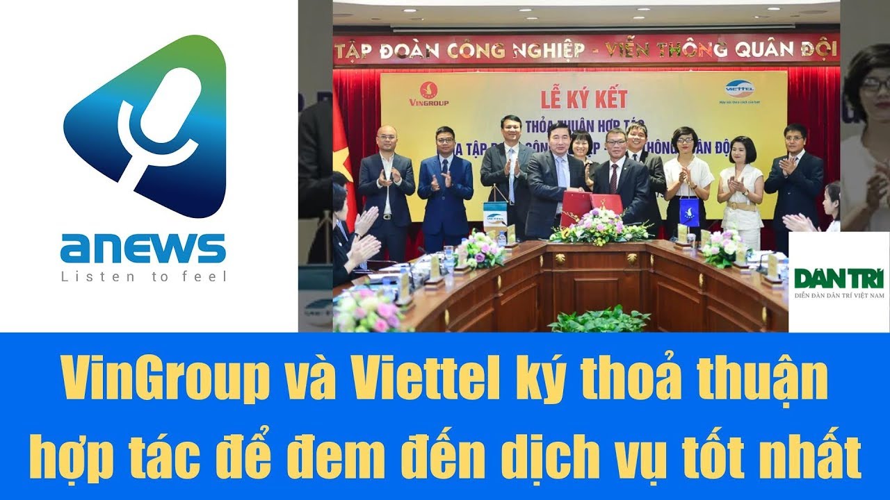 VINGROUP VÀ VIETTEL KÝ THOẢ THUẬN HỢP TÁC ĐỂ ĐEM ĐẾN DỊCH VỤ TỐT NHẤT CHO KHÁCH HÀNG