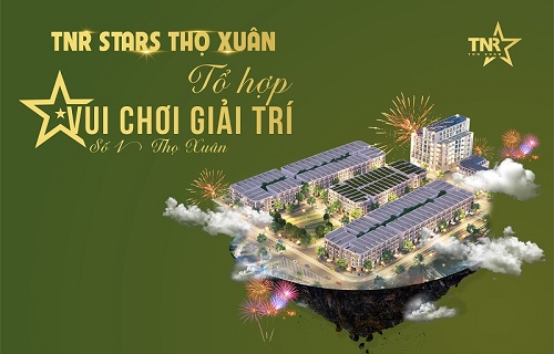 TIỂU KHU THỜI ĐẠI TNR STARS THỌ XUÂN: TỔ HỢP VUI CHƠI - GIẢI TRÍ SỐ 1 HÀNG ĐẦU KHU VỰC