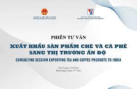 Tăng cường xuất khẩu chè và cà phê sang thị trường Ấn Độ