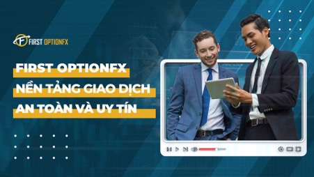 Sàn First Option với nền tảng giao dịch an toàn và uy tín